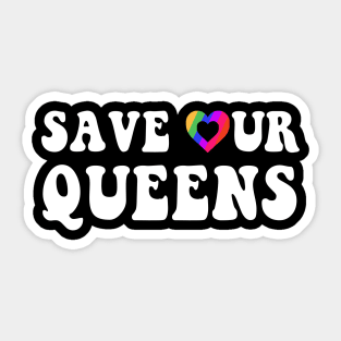 Save Our Queens I Love Drag Queens | I Heart Drag Queens Sticker